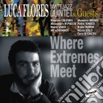Luca Flores Matt Jazz 5.tet & Guests - Where Extremes Meet