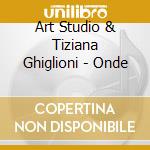 Art Studio & Tiziana Ghiglioni - Onde