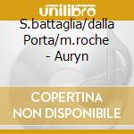 S.battaglia/dalla Porta/m.roche - Auryn cd