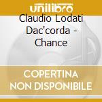 Claudio Lodati Dac'corda - Chance cd musicale di Claudio Lodati Dac'corda