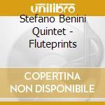 Stefano Benini Quintet - Fluteprints cd musicale di Stefano Benini Quintet