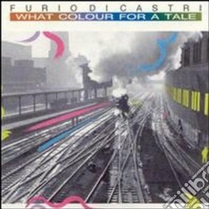 Furio Di Castri - What Colour For A Tale cd musicale di Furio di castri