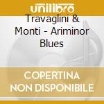 Travaglini & Monti - Ariminor Blues cd