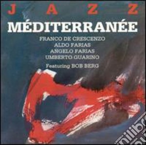 Jazz Mediterranee & Bob Berg - Same cd musicale di Jazz mediterranee &