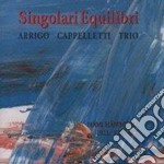 Arrigo Cappelletti Trio - Singolari Equilibri