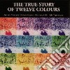 Antonio Moncada - The True Story Of Twelve cd