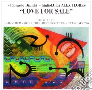 Luca Alex Flores - Love For Sale cd musicale di Luca Alex Flores