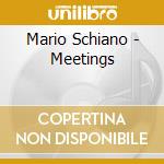 Mario Schiano - Meetings cd musicale di SCHIANO MARIO