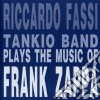 Riccardo Fassi Tankio Band - Plays Music Frank Zappa cd