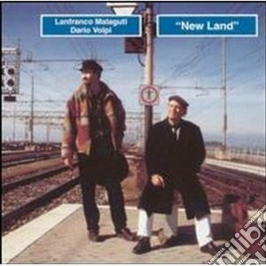 Lanfranco Malaguti & Dario Volpi - New Land cd musicale di Lanfranco malaguti & dario vol