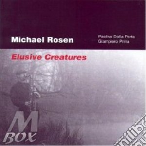 Michael Rosen - Elusive Creatures cd musicale di Rosen Michael