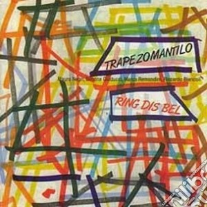 Trapeziomantilo - Ring Dis Bel cd musicale di Trapeziomantilo