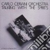 Carlo Ceriani Orchestra - Talking With The Spirits cd musicale di Carlo ceriani orchestra