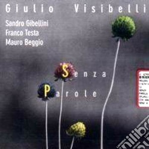 Giulio Visibelli - Senza Parole cd musicale di Giulio Visibelli