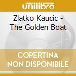 Zlatko Kaucic - The Golden Boat cd
