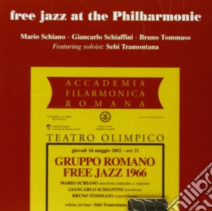Mario Schiano Trio - Free Jazz At The Philarmonic cd musicale di M.schiano/g.schiaffi
