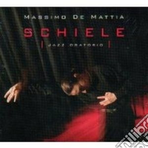 Massimo De Mattia - Schiele cd musicale di Massimo de mattia