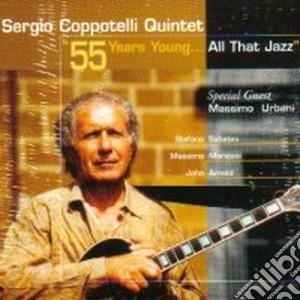 Sergio Coppotelli Quintet - 55 Years Young ... cd musicale di Sergio coppotelli qu