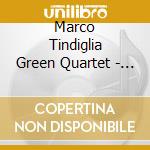 Marco Tindiglia Green Quartet - Tindi E Altro cd musicale di TINDIGLIA MARCO