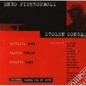 E.pietropaoli/b.lena/m.p.de Vito - Stolen Songs cd musicale di Vi E.pietropaoli/b.lena/m.p.de