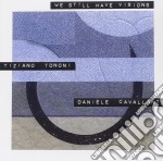 Tiziano Tononi & Daniele Cavallanti - We Still Have Visions