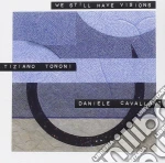 Tiziano Tononi & Daniele Cavallanti - We Still Have Visions cd