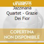 Jazzinaria Quartet - Grazie Dei Fior