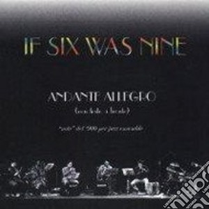 If Six Was Nine - Andante Allegro cd musicale di If six was nine