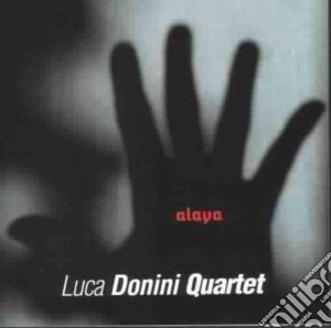 Luca Donini Quartet - Alaya cd musicale di Luca donini quartet