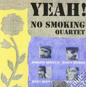 No Smoking Quartet - Yeah! cd musicale di No smoking quartet
