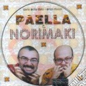 Carlo Actis Dato & Enzo Rocco - Paella & Norimaki cd musicale di Carlo actis dato & enzo rocco