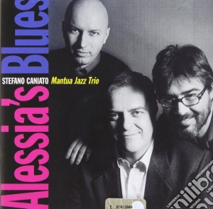 Stefano Caniato Mantua Jazz Trio - Alessia's Blues cd musicale di Stefano caniato mantua jazz tr