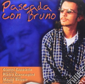 Gianni Cappiello Trio - Paseada Con Bruno cd musicale di Gianni cappiello trio