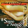 Pandojazz Quintet - Il Sogno Di Andrea cd