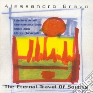 Alessandro Bravo - Eternal Travel Of Sounds cd musicale di Bravo Alessandro