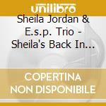Sheila Jordan & E.s.p. Trio - Sheila's Back In Town
