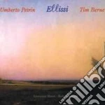 Umberto Petrin & Tim Berne - Ellissi cd
