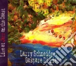 Larry Schneider & Gaspare Di Lieto - Live At Jazz On The Coast cd