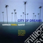 Garrison Fewell Quintet - City Of Dreams cd