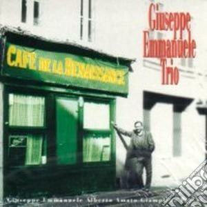 Giuseppe Emmanuele Trio - Cafe De La Renaissance cd musicale di Giuseppe emmanuele t