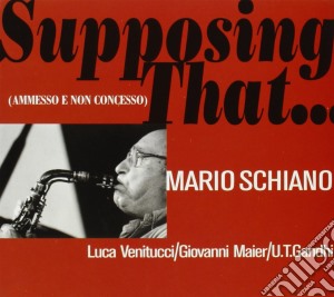 Mario Schiano - Supposing That... cd musicale di Mario Schiano