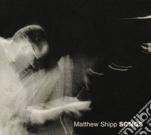 Matthew Shipp - Songs cd musicale di Matthew Shipp