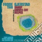 Frode Gjerstad Trio - Sharp Knives Cut Deeper