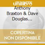 Anthony Braxton & Dave Douglas Quintet - Six Standards cd musicale di BRAXTON ANTHONY