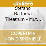 Stefano Battaglia Theatrum - Mut (e) Azioni I-xv cd