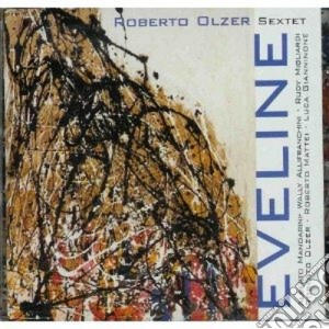 Roberto Olzer Sextet - Eveline cd musicale di Roberto olzer sextet