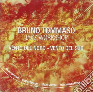 Bruno Tommaso Jazz Workshop - Vento Del Nord/del Sud cd musicale di Bruno tommaso jazz w
