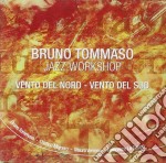 Bruno Tommaso Jazz Workshop - Vento Del Nord/del Sud