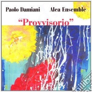 Paolo Damiani / Alea Ensemble - Provvisorio cd musicale di Paolo Damiani / Aela Ensemble