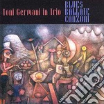 Toni Germani Trio - Blues Ballate Canzoni cd